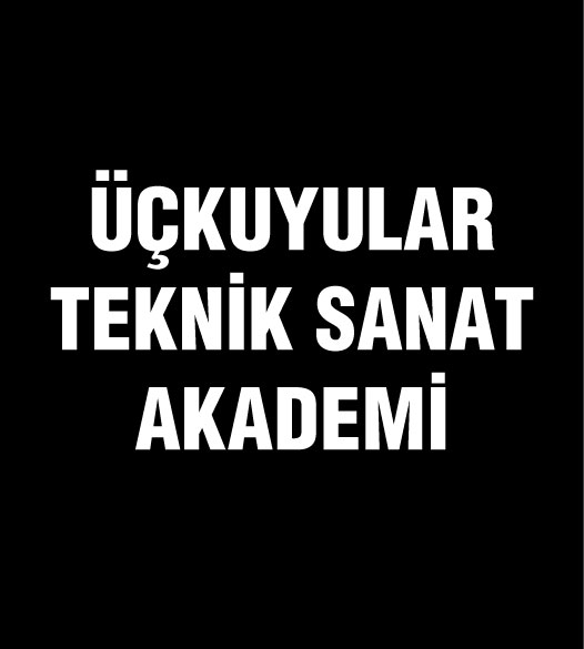 ÜÇKUYULAR TEKNİK SANAT AKADEMİ