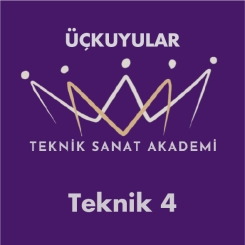 ÜÇKUYULAR TEKNİK SANAT AKADEMİ - ÜÇKUYULAR TEKNİK SANAT AKADEMİ TEKNİK 4