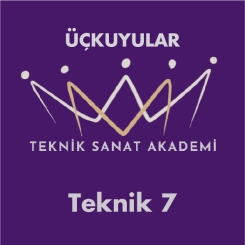 ÜÇKUYULAR TEKNİK SANAT AKADEMİ - ÜÇKUYULAR TEKNİK SANAT AKADEMİ TEKNİK 7